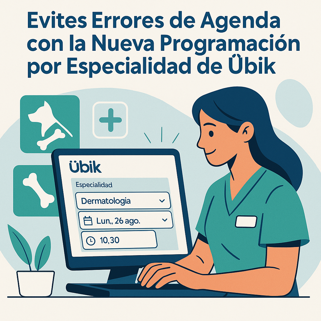 Evita Errores de Agenda con la Nueva Programación por Especialidad de Übik